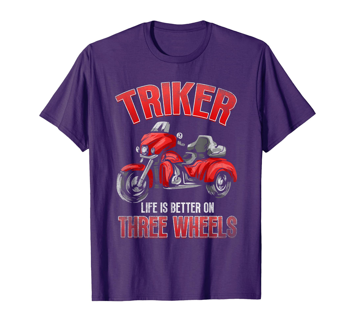 Triker - Life Is Better On Three Wheels - Motorcycle Trike T-Shirt