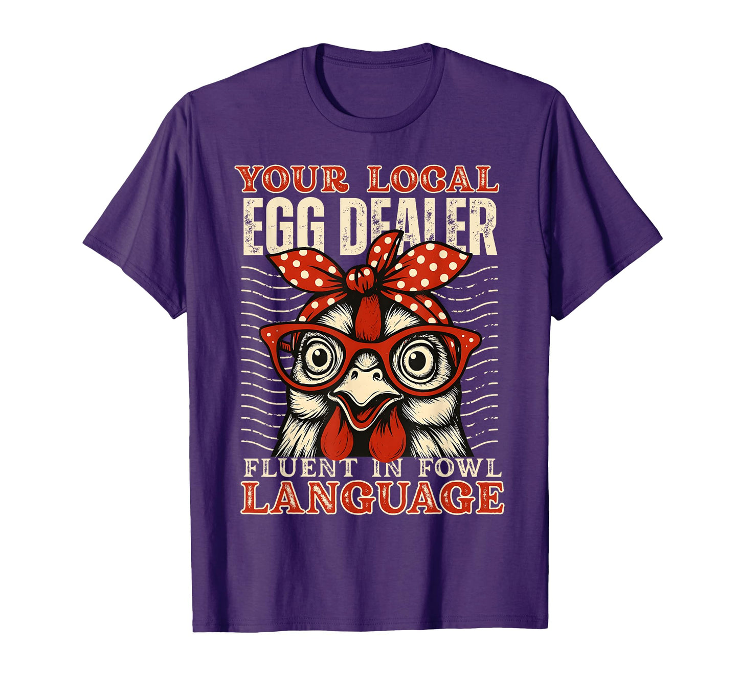 Your Local Egg Dealer Fluent in Fowl Language T-Shirt