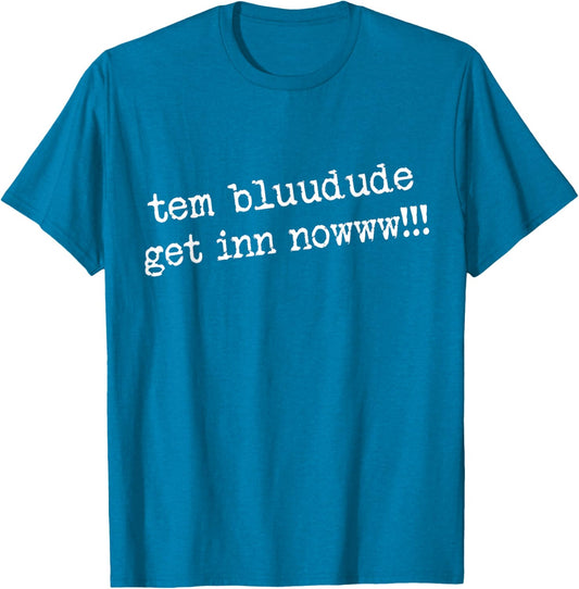 Vintage Tem Bluudude Get In Now tem blue dude T-Shirt