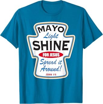 Mayo Light Shine Funny Christian T-Shirt