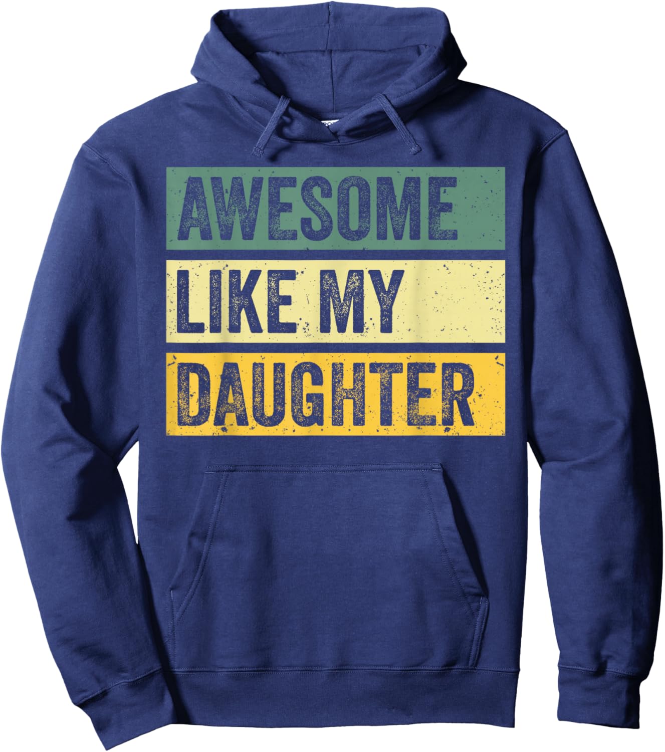 Awesome Like My Daughter Men Funny Fathers Day T-Shirt - Hoodie | Navy