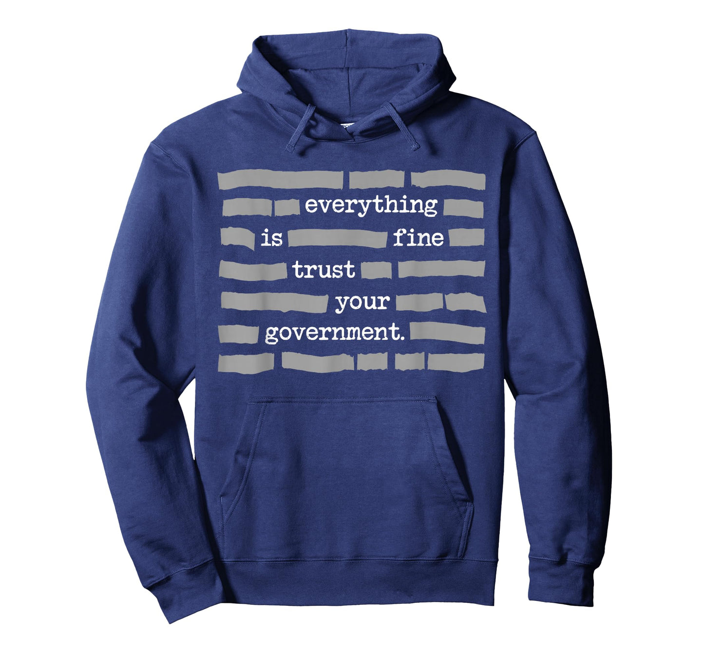 Everything is Fine Trust Your Government Political Humor T-Shirt - Hoodie | Navy