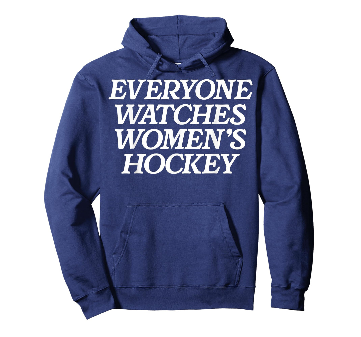 Everyone Watches Women's Hockey T-Shirt - Hoodie | Navy
