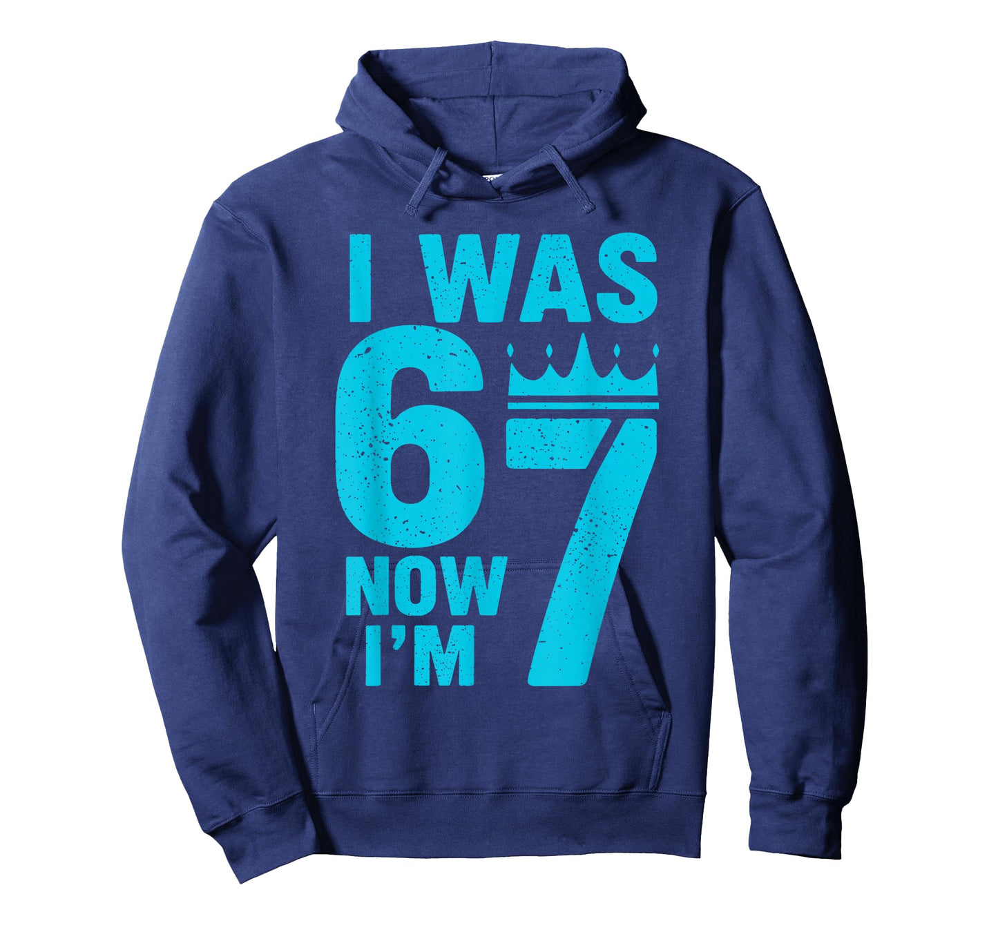 7th Birthday I was 6 Now Im 7 Six Seven 6 7 Kids Boys T-Shirt - Hoodie | Navy