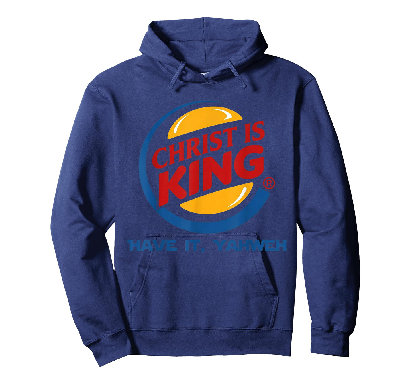 Christ is King Have It God Jesus Christian Religious T-Shirt - Hoodie | Navy
