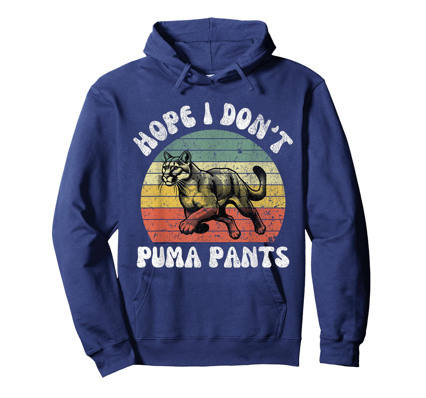 Hope I Don't Puma Pants Funny Unhinged Puma Cat Pun Men Women T-Shirt