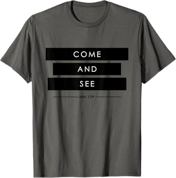 Come and See The Chosen T-Shirt
