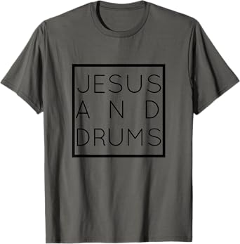 Drums and Jesus, Christian Drumming & Drummer T-Shirts T-Shirt