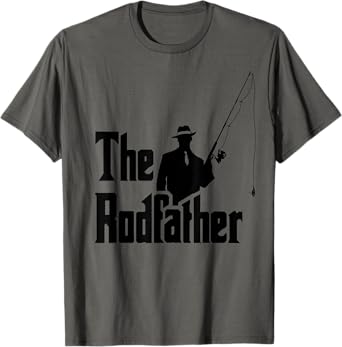 The Rod Father Funny Quote For Fisherman T-Shirt