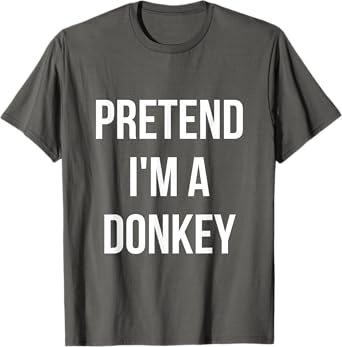 Pretend I'm a Donkey Shirt Adult Costume Halloween Grey T-Shirt