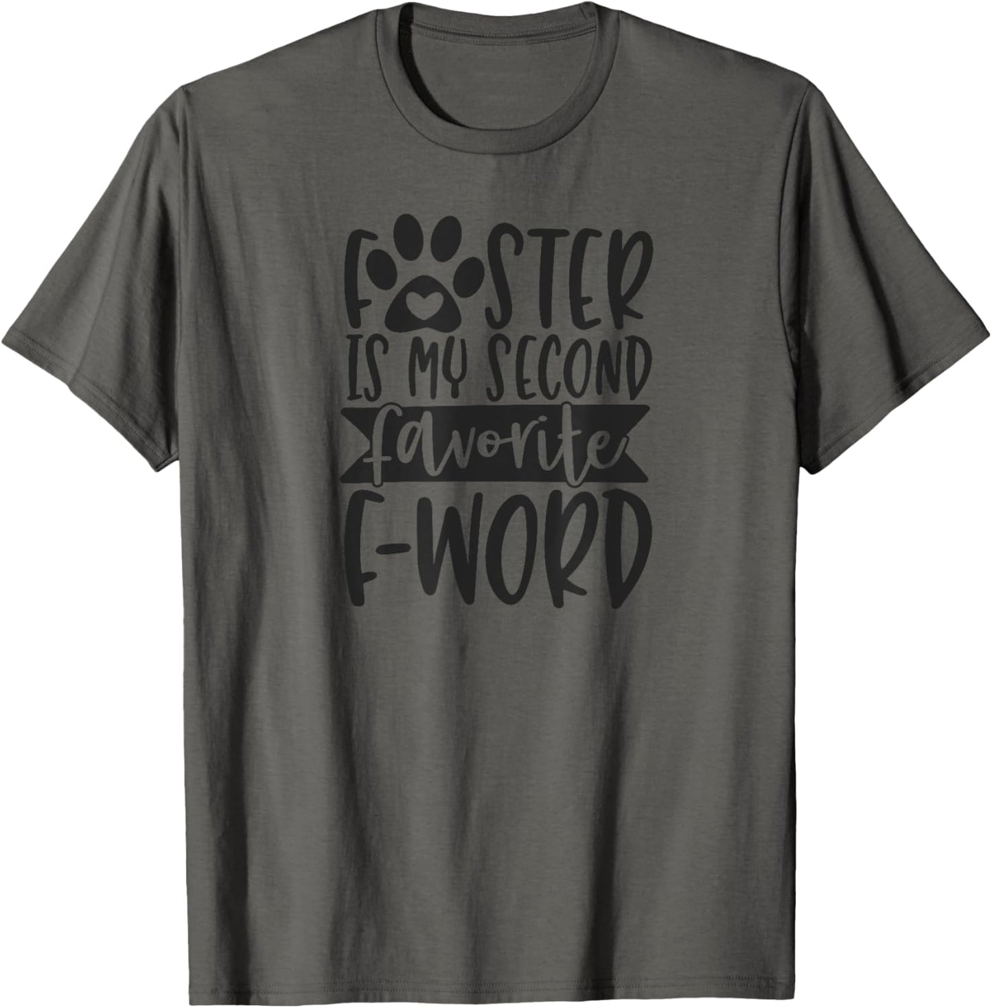 Foster Is My Second Favorite F-Word – Funny Pet Foster T-Shirt