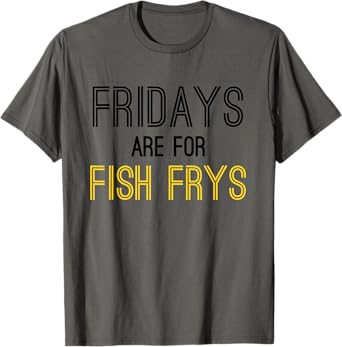 Christian Lent Religious Foodie Men Fridays Fish Frys Fry T-Shirt