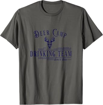 Deer Camp Drinking Team - Funny Hunting T-Shirt