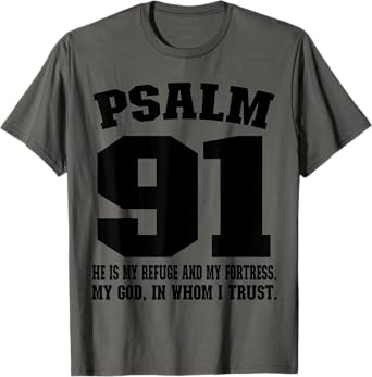 My refuge my fortress my God in whom I trust Psalm 91 T-Shirt