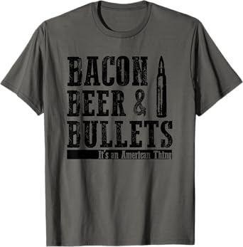 Bacon Beer and Bullets T-Shirt