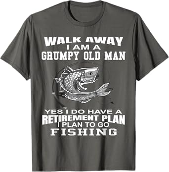 Grumpy Old Man T shirt Fisherman Fishing Retirement Fish Tee T-Shirt