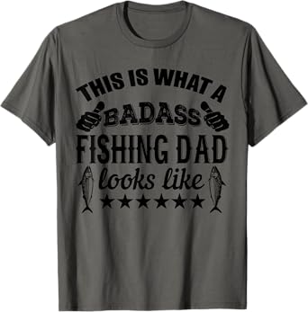 This Is What A Badass Fishing Dad Looks Like - Funny Fishing T-Shirt