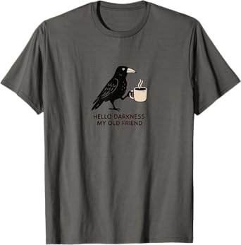 Funny Darkness Raven Crow Coffee Lover Morning Breakfast T-Shirt
