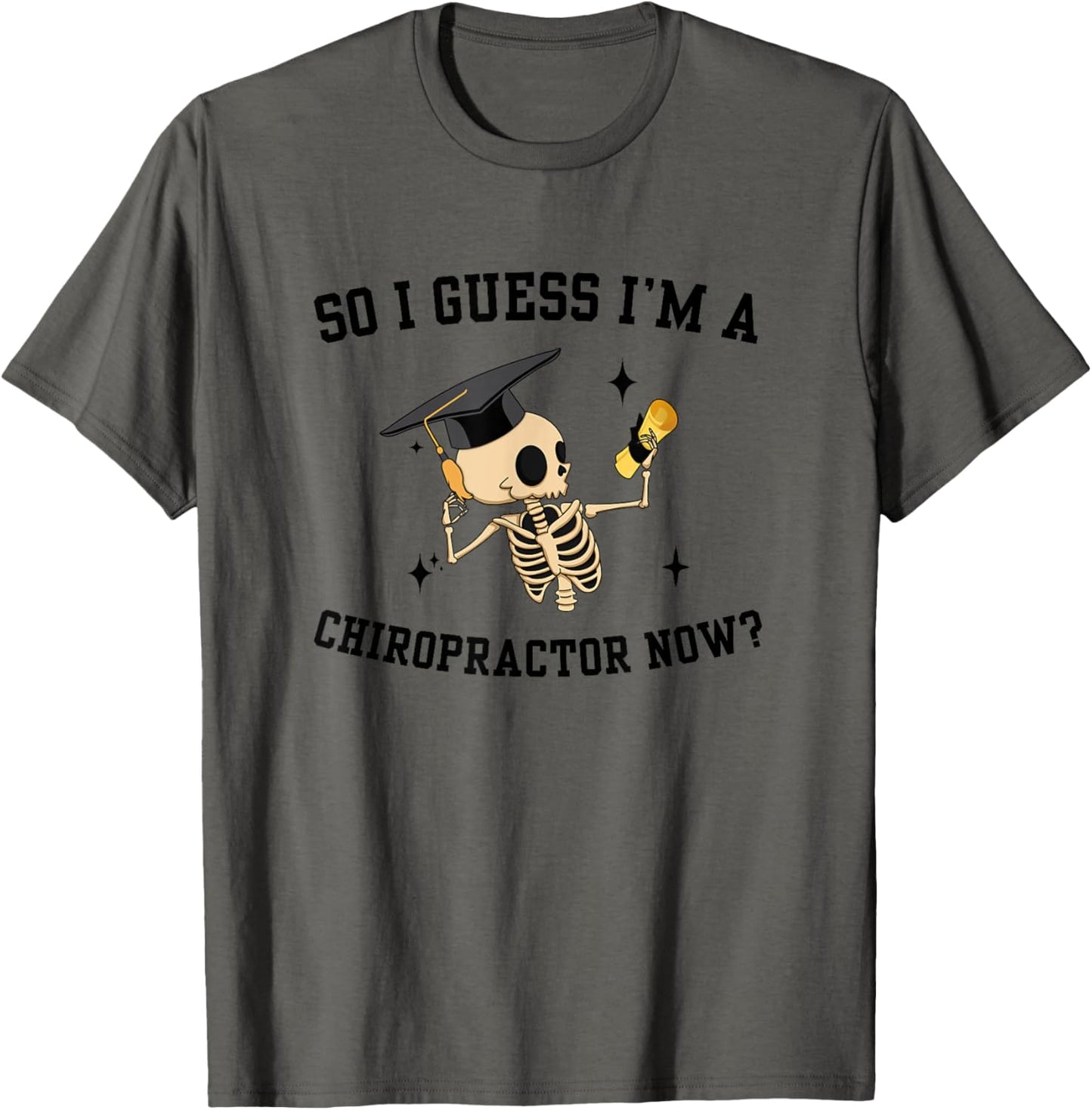 Funny Chiropractic Graduation Gift | Future Chiropractor T-Shirt
