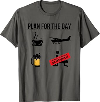 Plan For The Day Funny Pilot Airplane Lover Humor Gifts Men T-Shirt