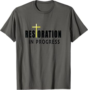 Christian Inspirational Restoration in Progress with Cross T-Shirt