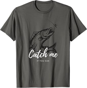 Fishing Design Catch me if you can T-Shirt