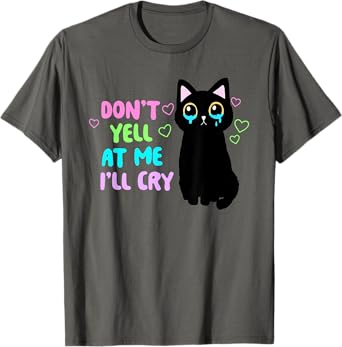 Don't Yell At Me I'll Cry Funny Cat Apparel T-Shirt for Men Women