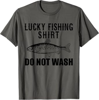 Fishing Funny - Lucky Fishing Do Not Wash T-Shirt