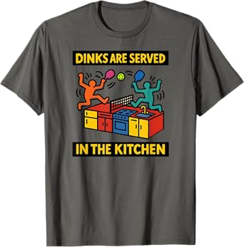Dinks Are Served In The Kitchen T-Shirt