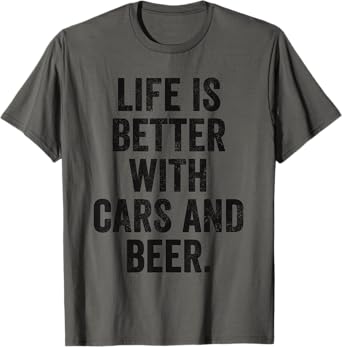 Weekend Warrior T-Shirt Life is Better with Cars and Beer T-Shirt