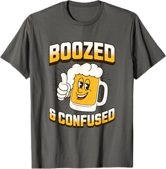 BOOZED AND CONFUSED - Funny Beer Drinkers T-Shirt
