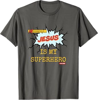 Superhero Jesus is My Superhero Faith Praise T-Shirt