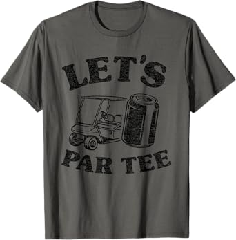 Let's Par Tee Beer Cart Golf Cart Pun Golfers Funny Golfing T-Shirt