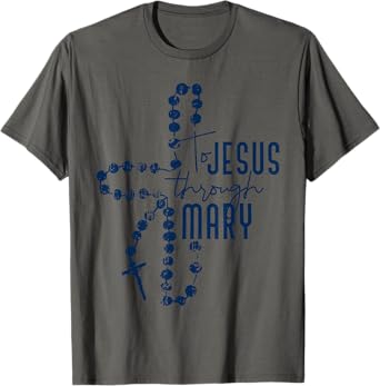To Jesus Through Mary Cross Jesus God Christian Religion T-Shirt