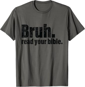 Bruh Meme Read Your Bible T-Shirt