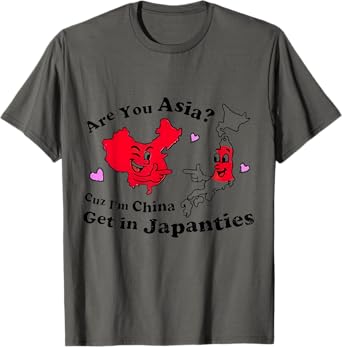 Asia Cuz I'm China Get In Japanties T-Shirt