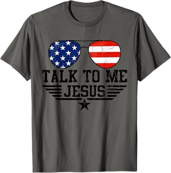 Talk To me Jesus Glasses Usa Flag T-Shirt