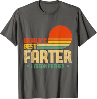 Worlds Best Farter I Mean Father Mens Fathers Day For Dad T-Shirt