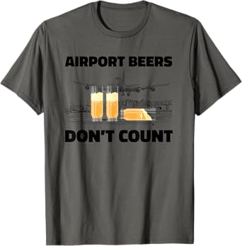 Airport Beers Don’t Count T-Shirt