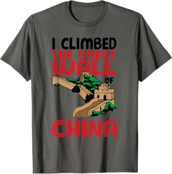 Cute Unique I Climbed The Great Wall Of China Gift T-Shirt