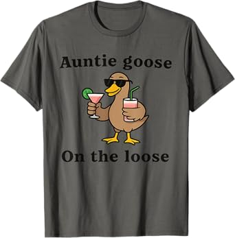 Auntie Goose On The Loose Shirt Wine Goose Summer Meme Tee T-Shirt