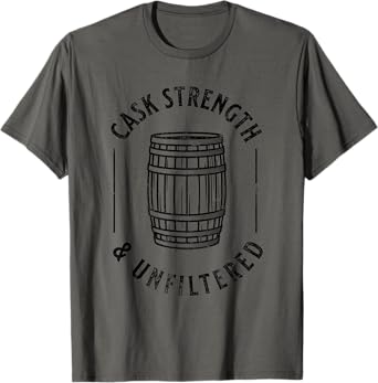 Cool Bourbon Whiskey Lover Fan Cask Strength & Unfiltered T-Shirt