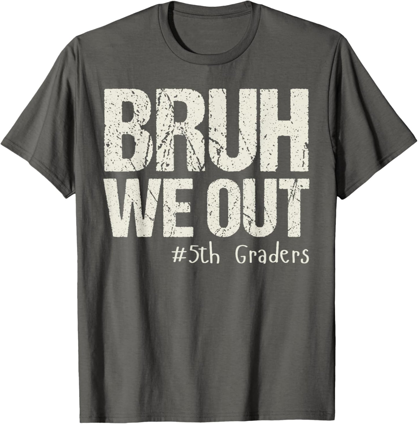 Bruh We Out 5th Graders Fifth Grade Graduation Class Of 2025 T-Shirt