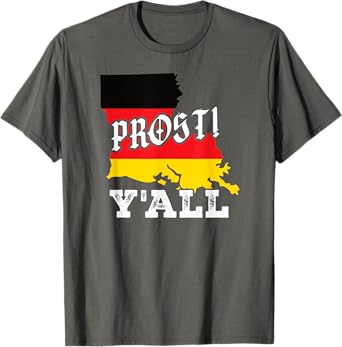 Prost Y'all Louisiana German Oktoberfest Beer T-Shirt
