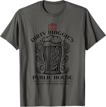 Dirty Maggie's Belfast Pub for Beer Lovers T-Shirt