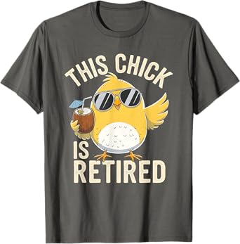 Funny THIS CHICK IS RETIRED Grandma Trip Mother Vacation Mom T-Shirt