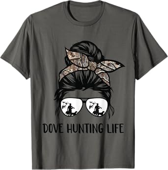 dove hunting life messy bun Funny Dove Hunter woman mom T-Shirt