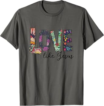 Vintage Flower Love Like Jesus Christian T-Shirt