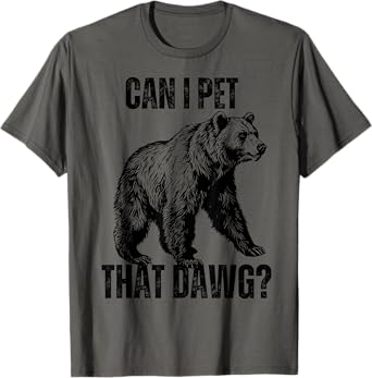 Can I Pet That Dog? Bear Meme Funny Dog T-Shirt