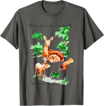 If You Can't See God In All You Can't See God At All T-Shirt